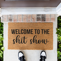Welcome to the Shit Show Funny Doormat