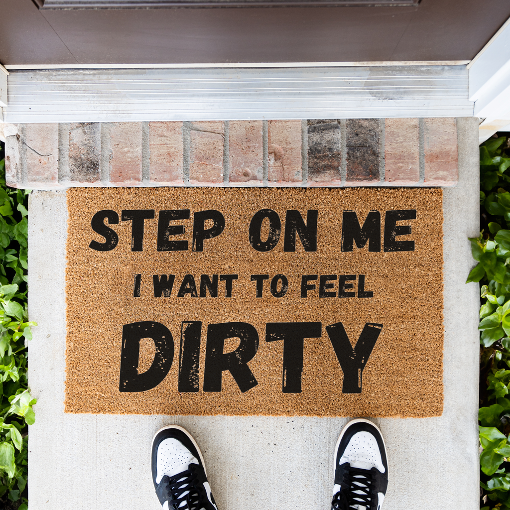 Step On Me I Want To Feel Dirty Doormat
