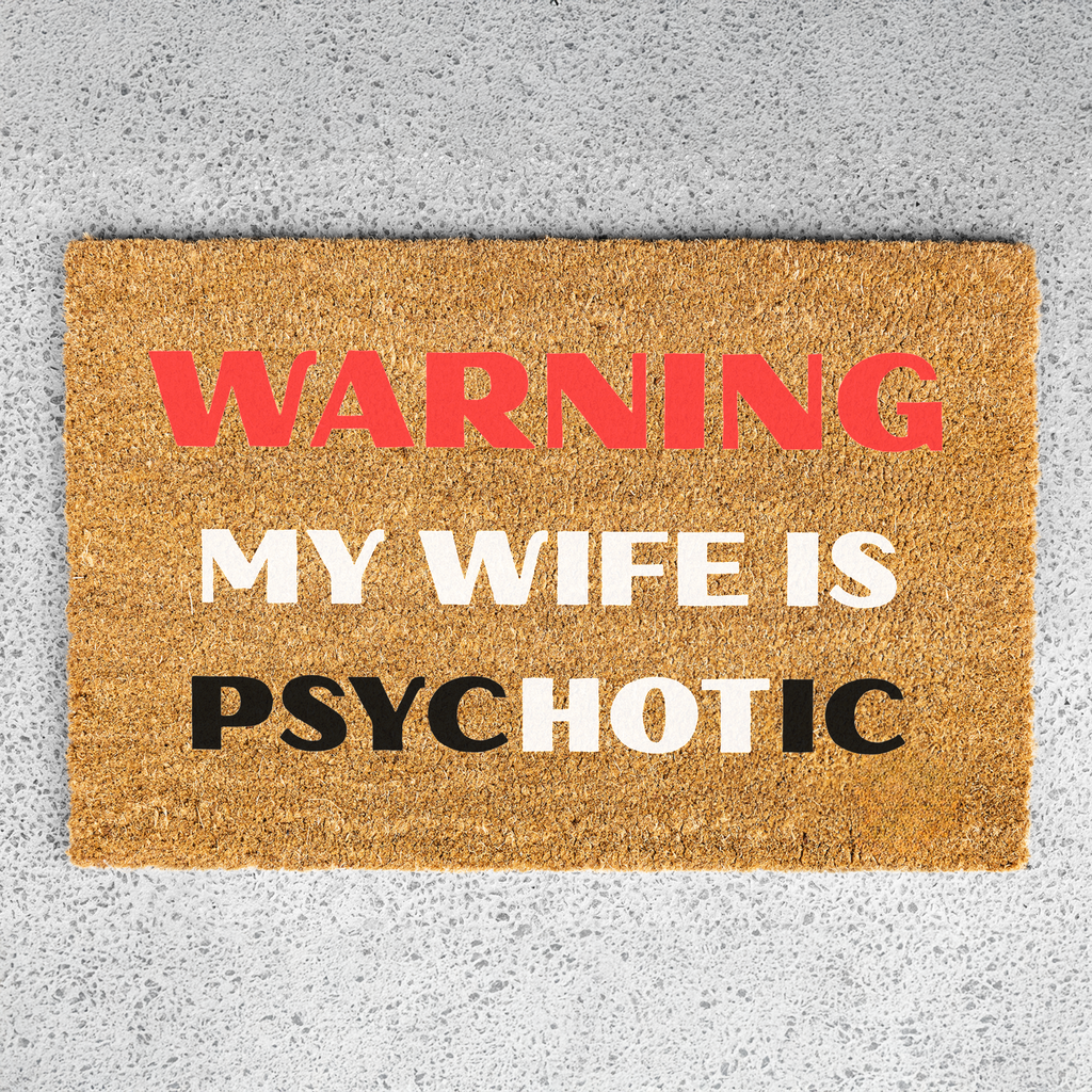 Warning My Wife Is Psychotic Funny Doormat