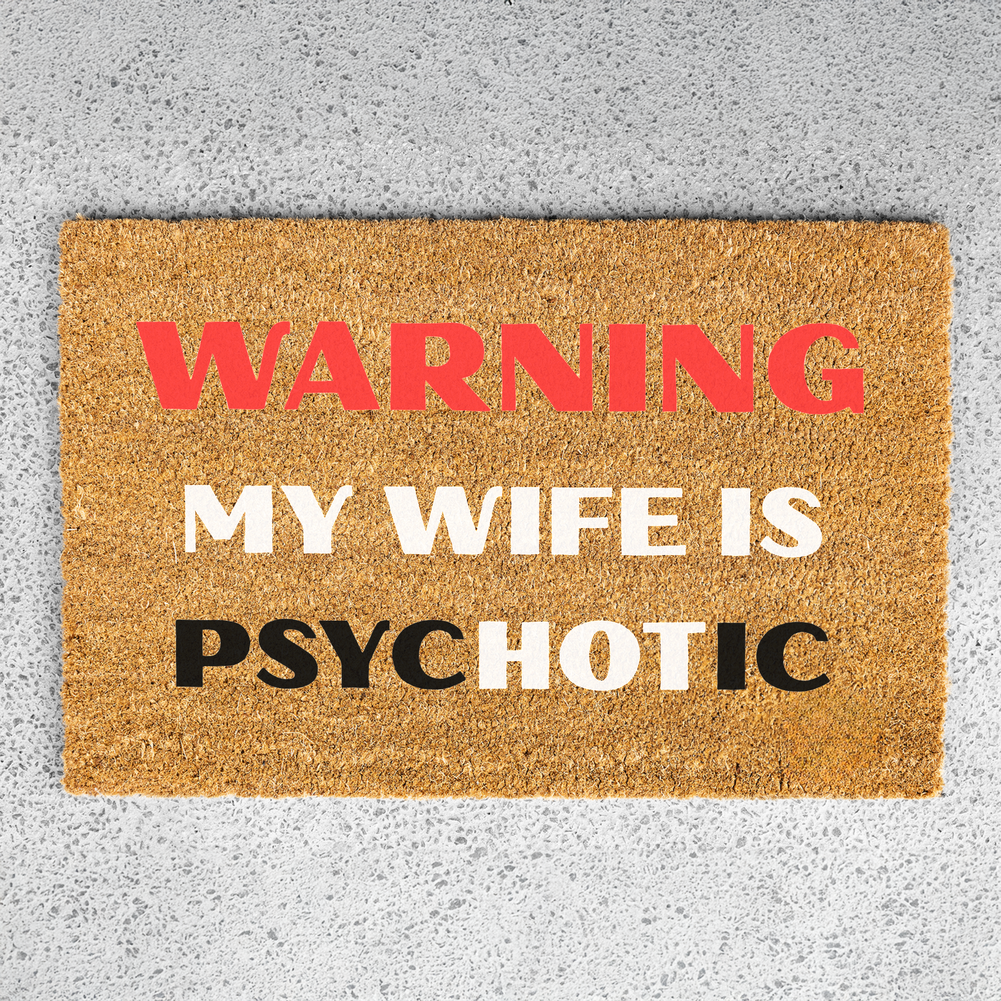Warning My Wife Is Psychotic Funny Doormat