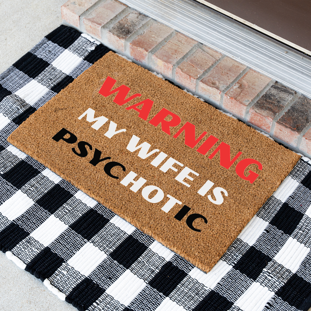 Warning My Wife Is Psychotic Funny Doormat
