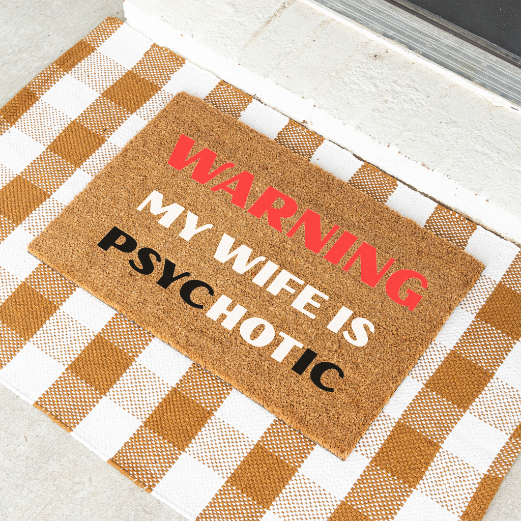 Warning My Wife Is Psychotic Funny Doormat