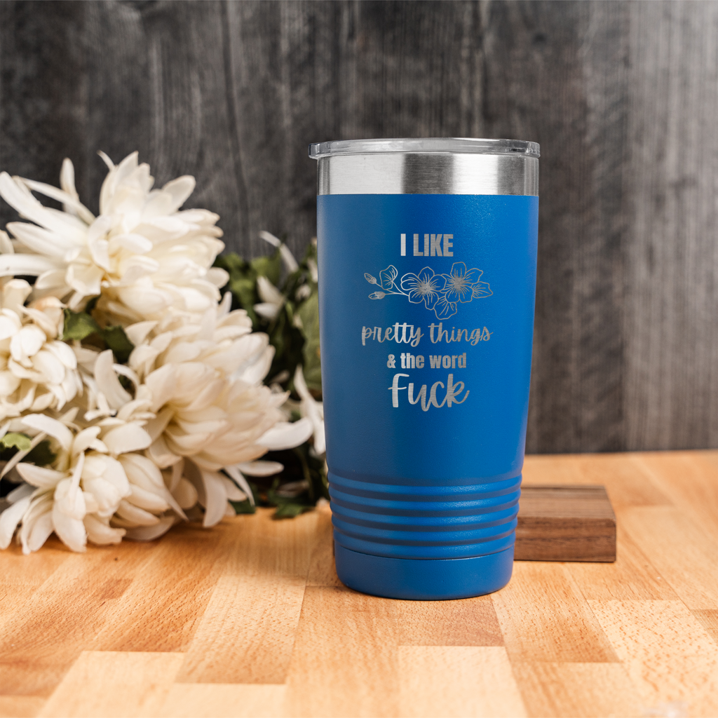 I Like Pretty Things and the Word Fuck Tumbler