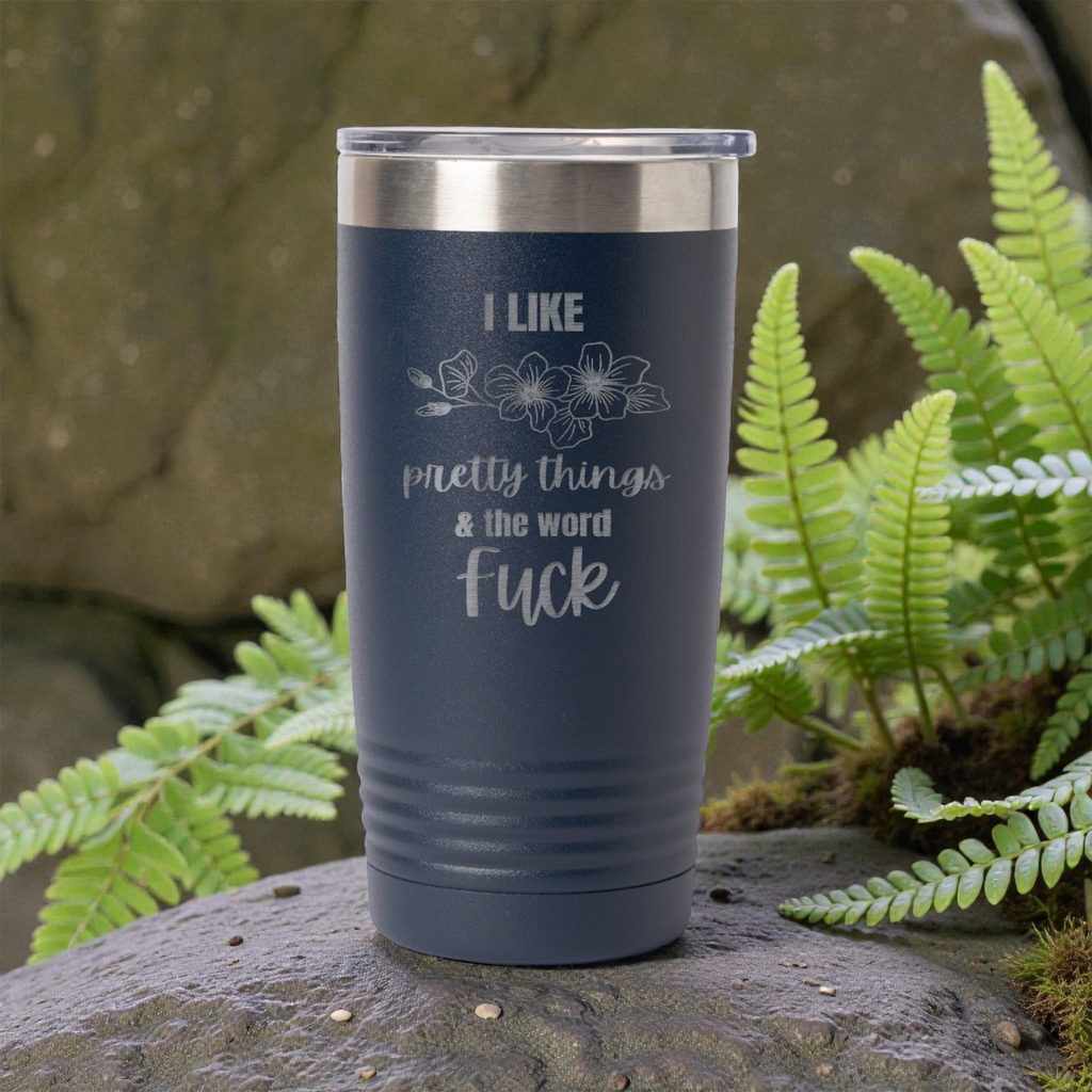 I Like Pretty Things and the Word Fuck Tumbler