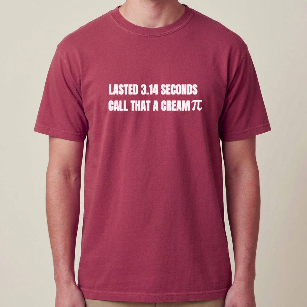 Lasted 3.14 Seconds Call That a Cream Pi Shirt