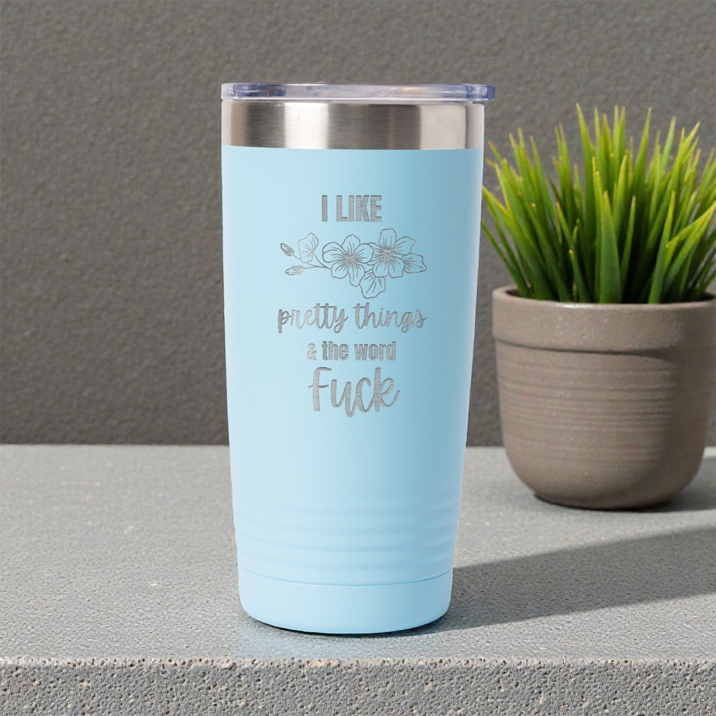 I Like Pretty Things and the Word Fuck Tumbler