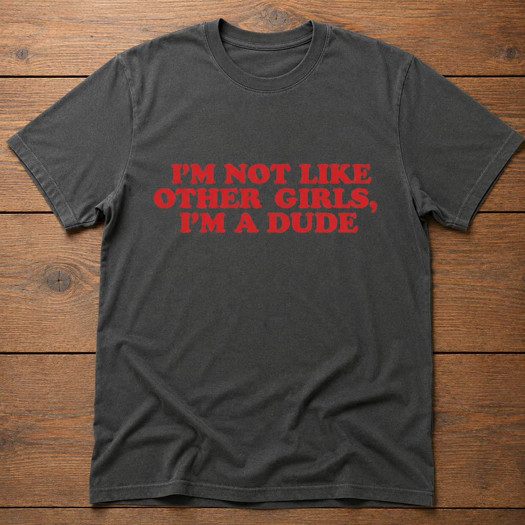 Im Not Like Other Girls Tee
