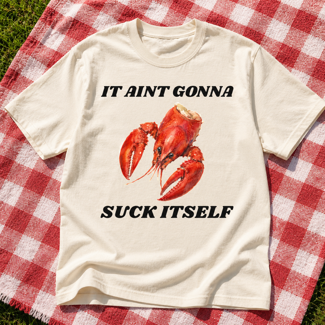 It Aint Gonna Suck Itself Crawfish Head Shirt