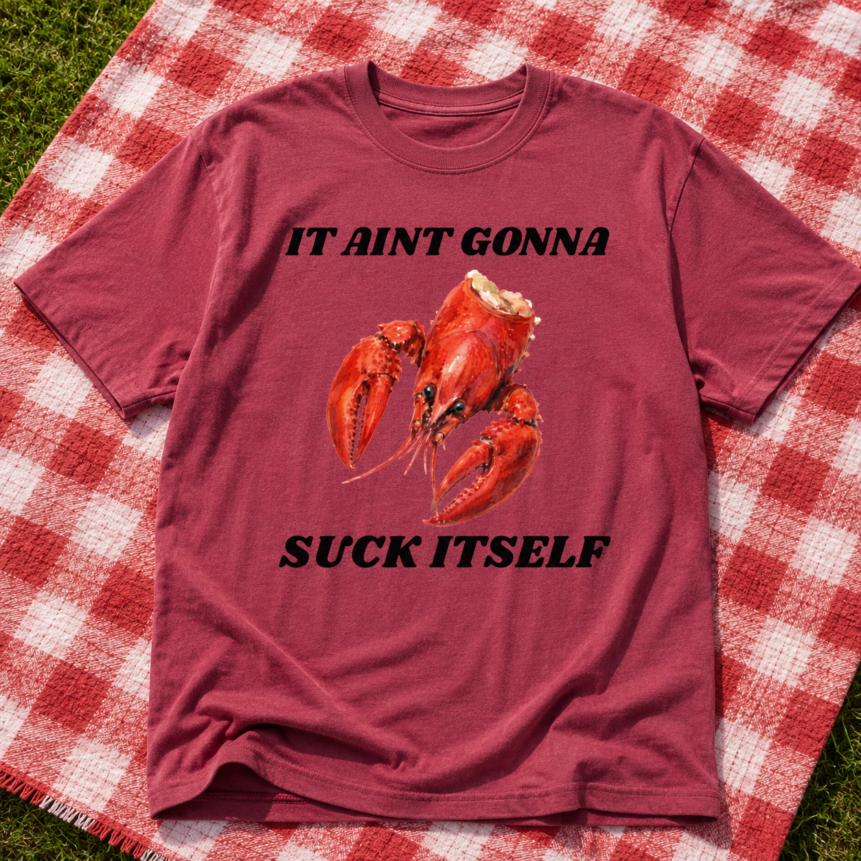 It Aint Gonna Suck Itself Crawfish Head Shirt