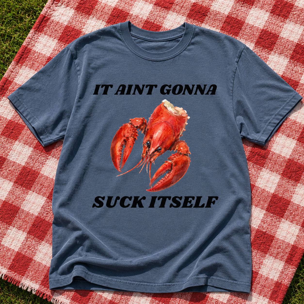 It Aint Gonna Suck Itself Crawfish Head Shirt