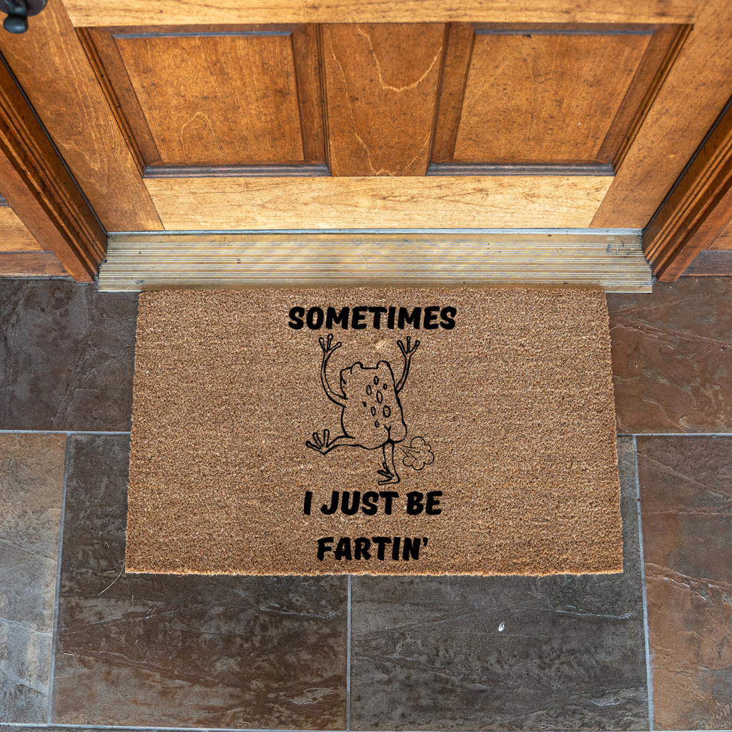 Sometimes I Just Be Fartin' Doormat
