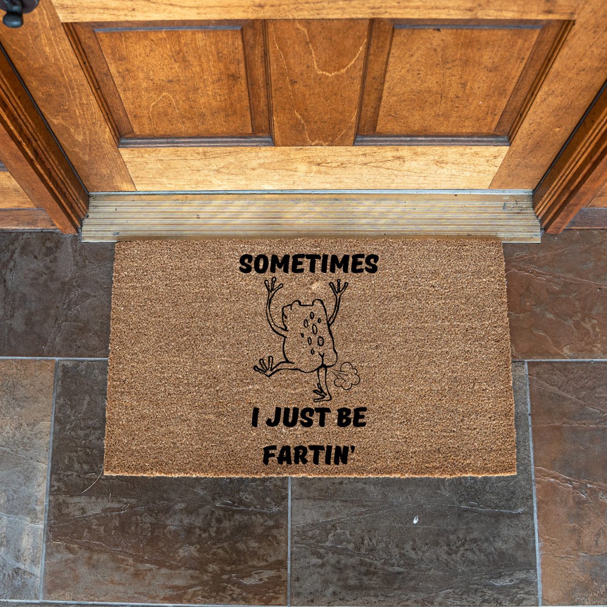 Sometimes I Just Be Fartin' Doormat