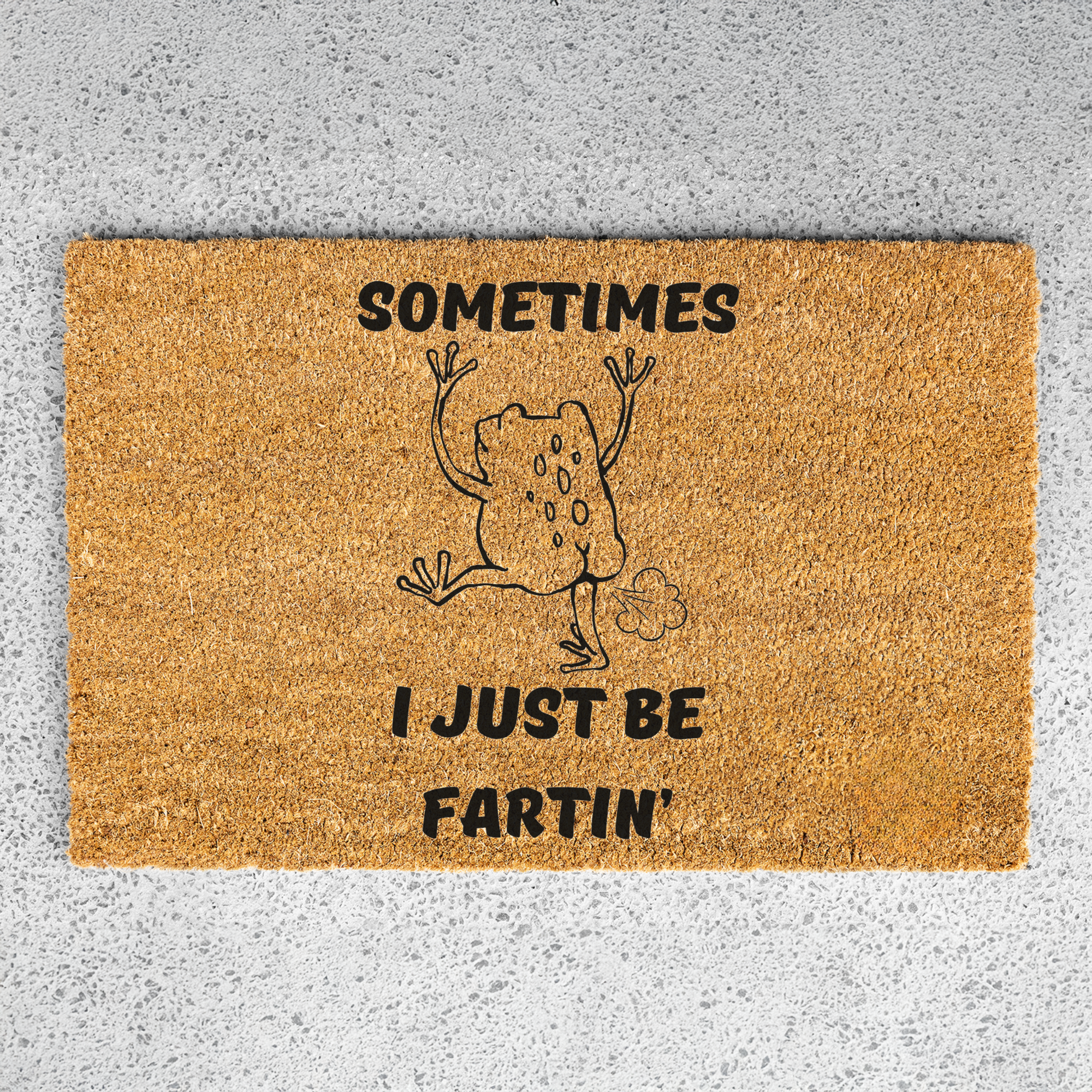 Sometimes I Just Be Fartin' Doormat