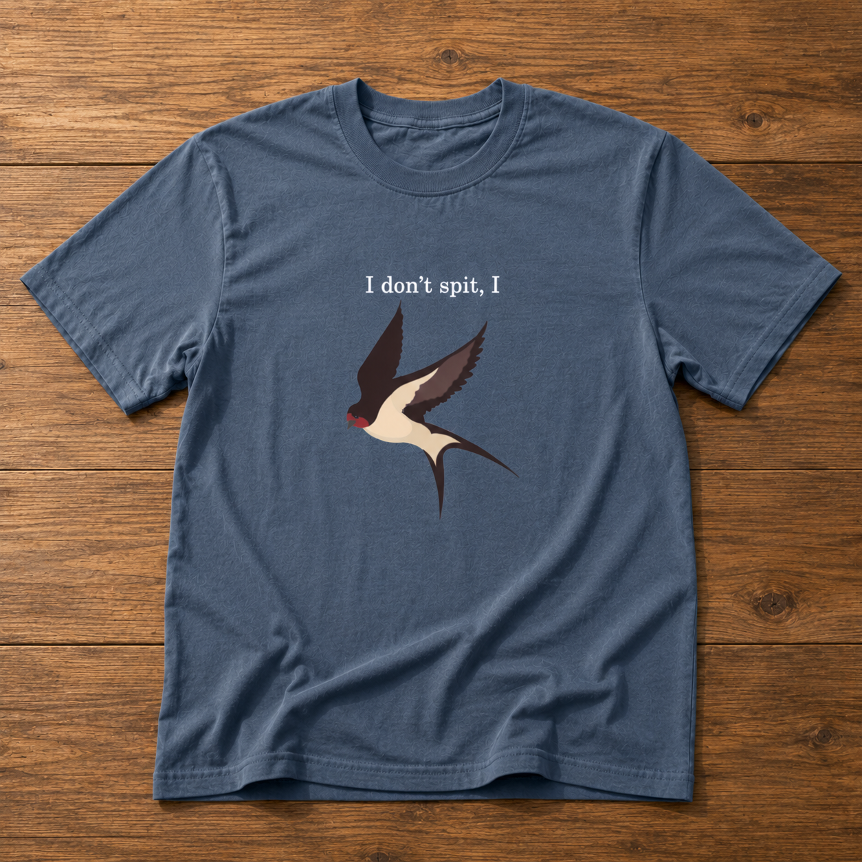 I Don't Spit, I Swallow Bird Tee