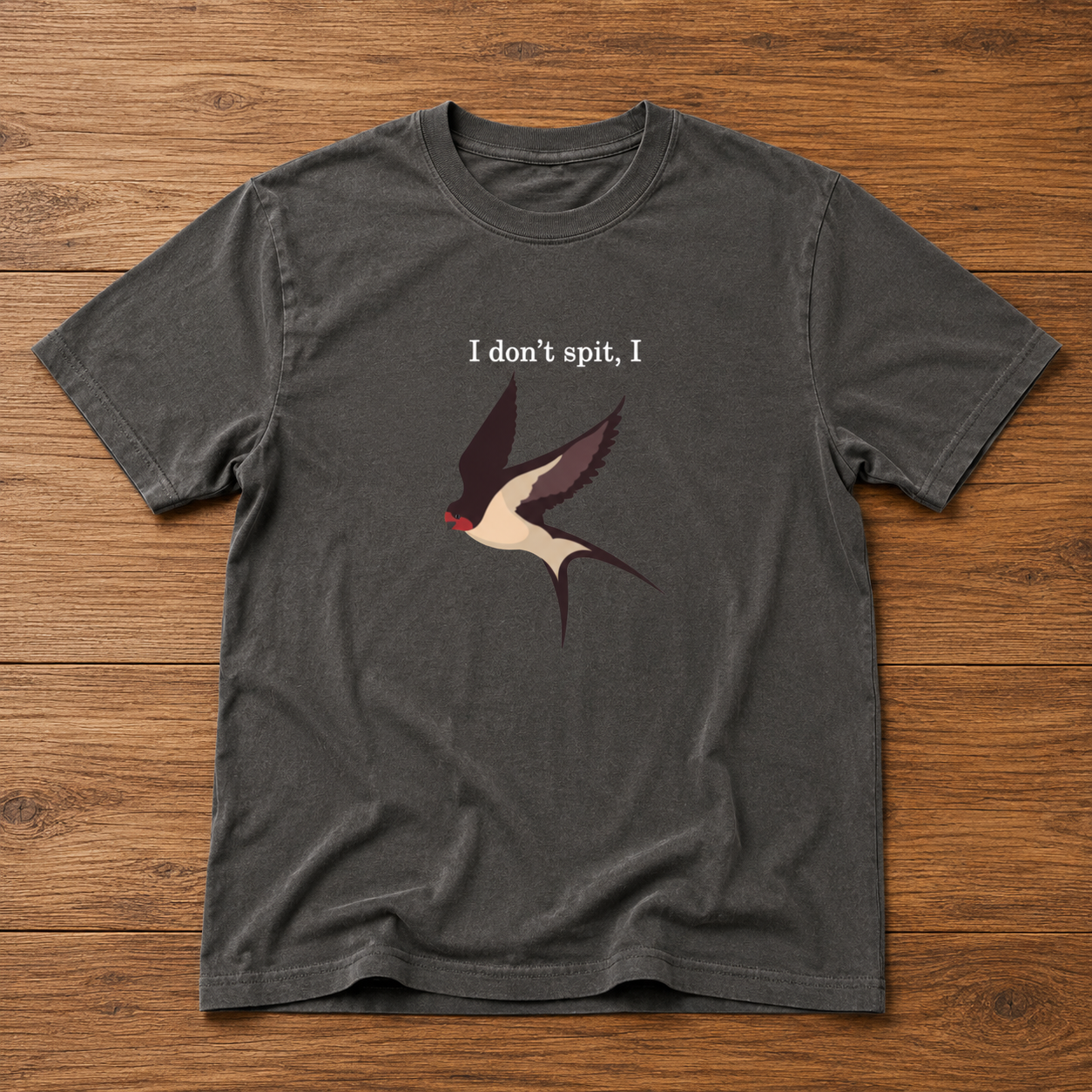 I Don't Spit, I Swallow Bird Tee