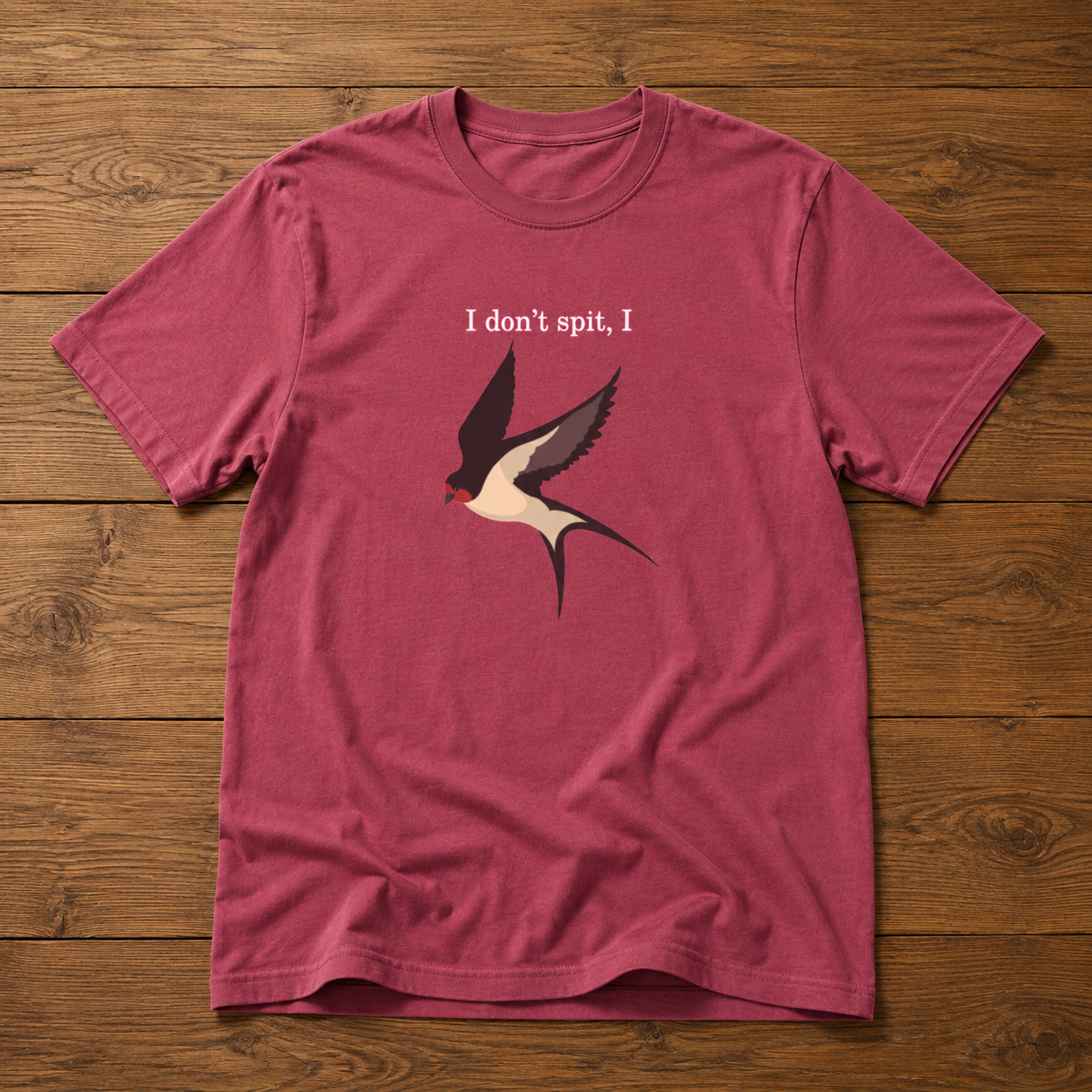I Don't Spit, I Swallow Bird Tee