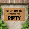 Step On Me I Want To Feel Dirty Doormat