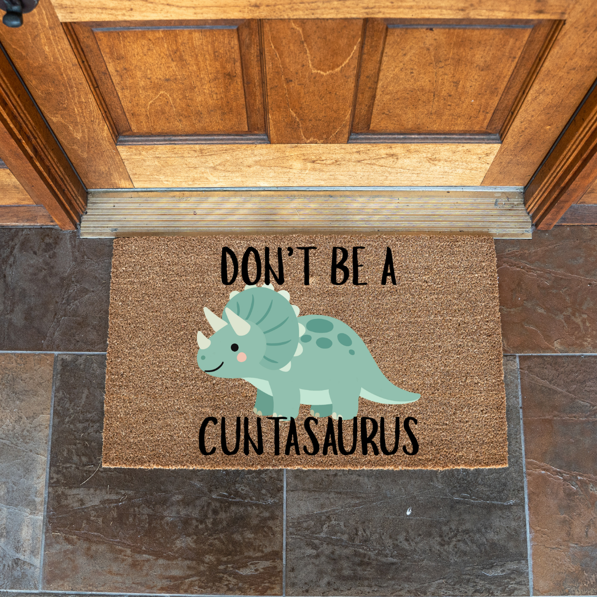 Don't Be a Cuntasaurus Doormat