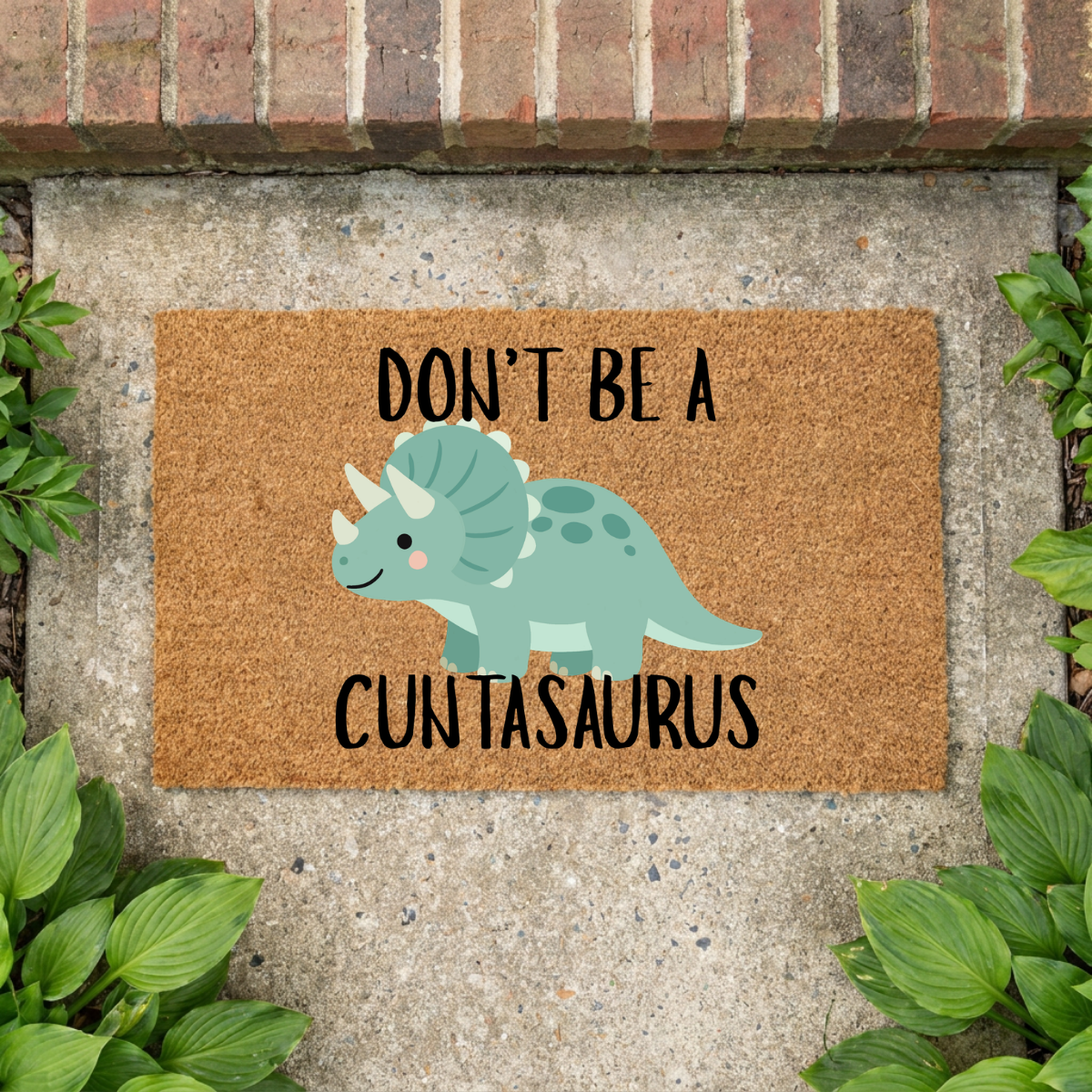 Don't Be a Cuntasaurus Doormat