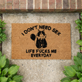 Life Fucks Me Every Day Doormat