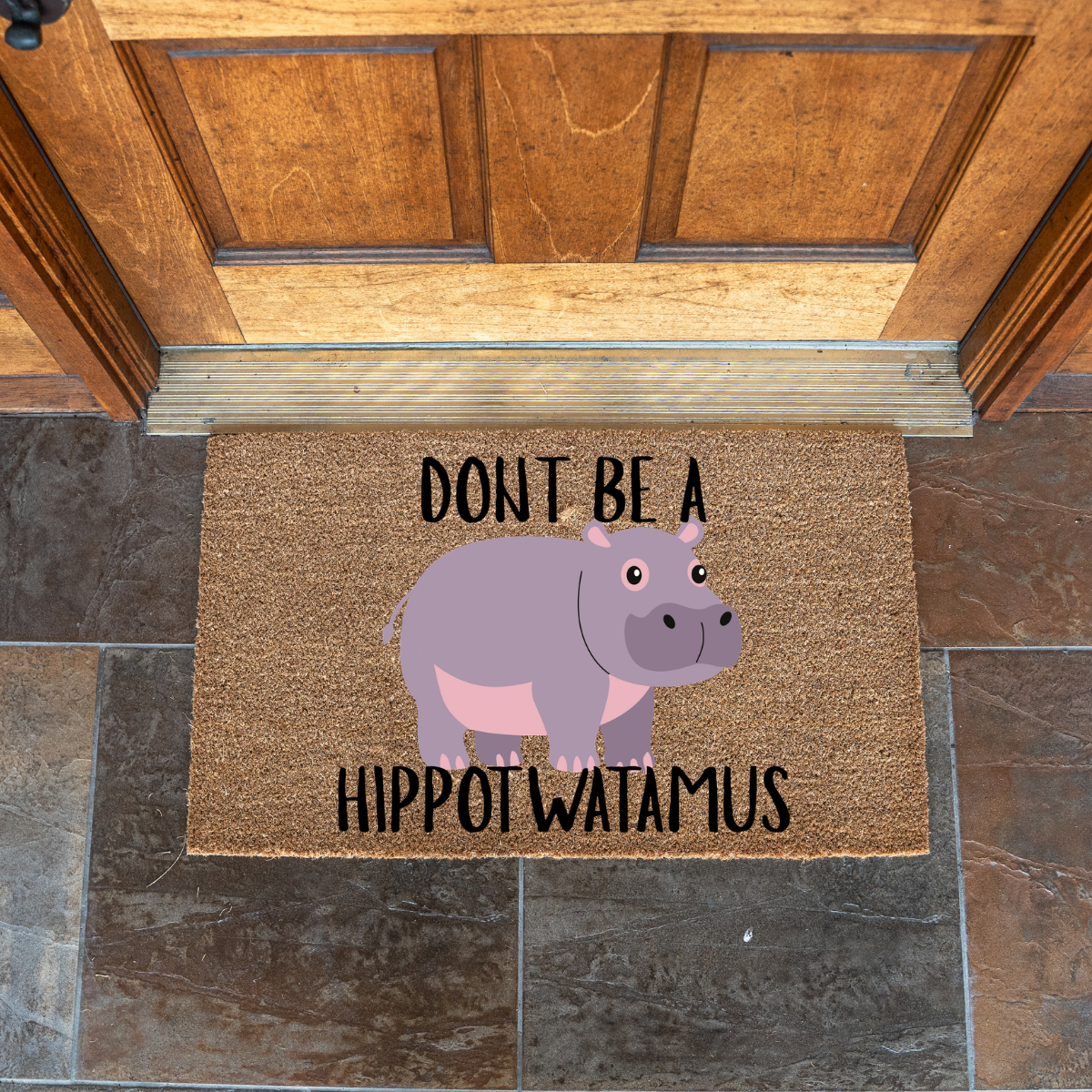 Dont Be a Hippotwatamus Doormat