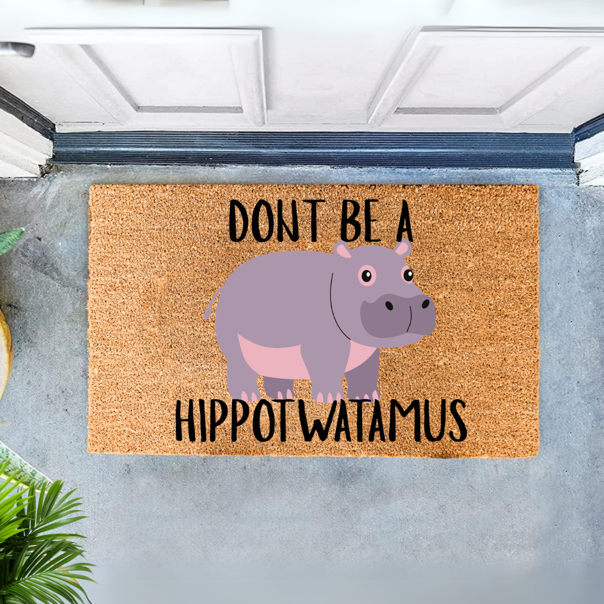 Dont Be a Hippotwatamus Doormat