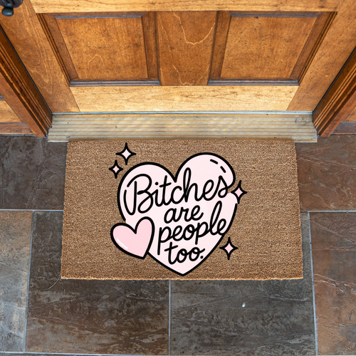 Bitches are People Too Doormat