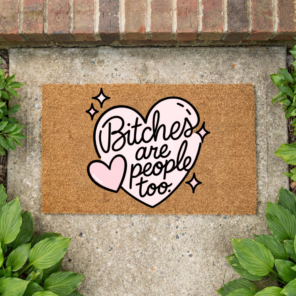 Bitches are People Too Doormat