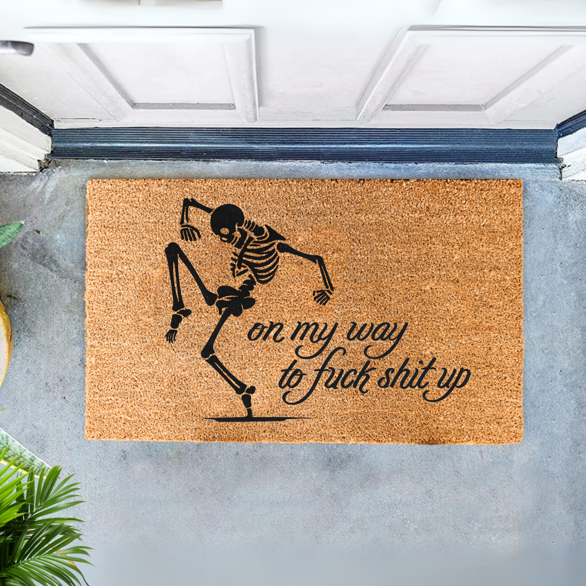 On My Way to Fuck Shit Up Skeleton Doormat