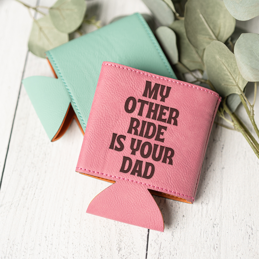 My Other Ride is Your Dad Beverage Holder