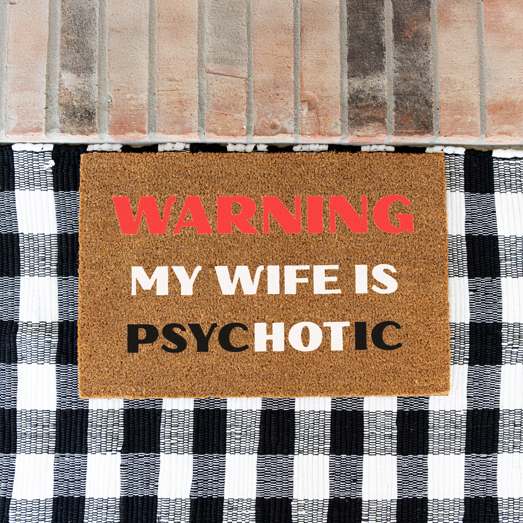 Warning My Wife Is Psychotic Funny Doormat