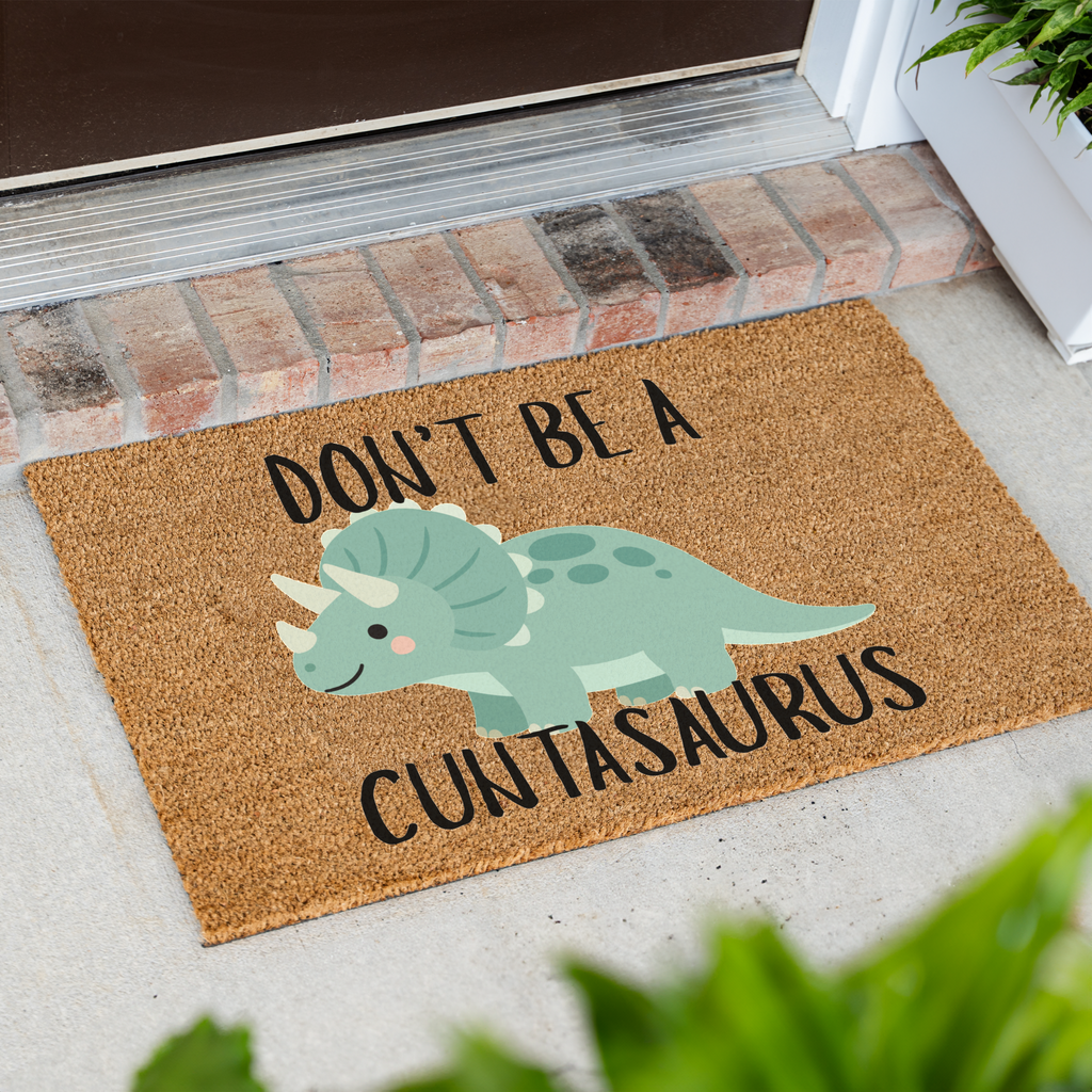 Don't Be a Cuntasaurus Doormat