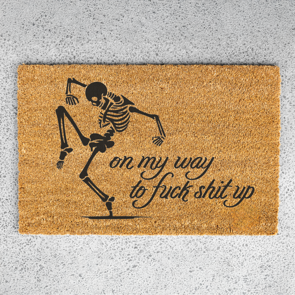 On My Way to Fuck Shit Up Skeleton Doormat