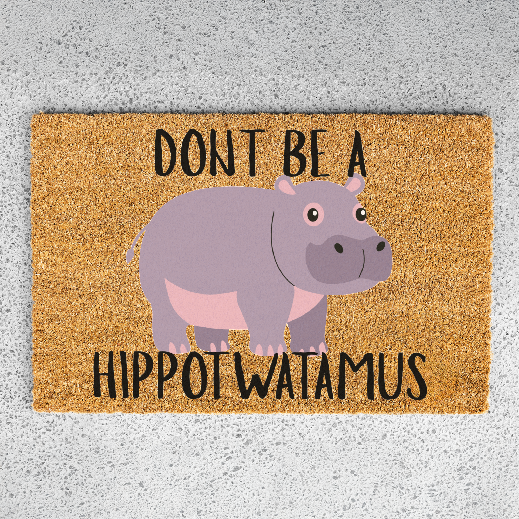 Dont Be a Hippotwatamus Doormat