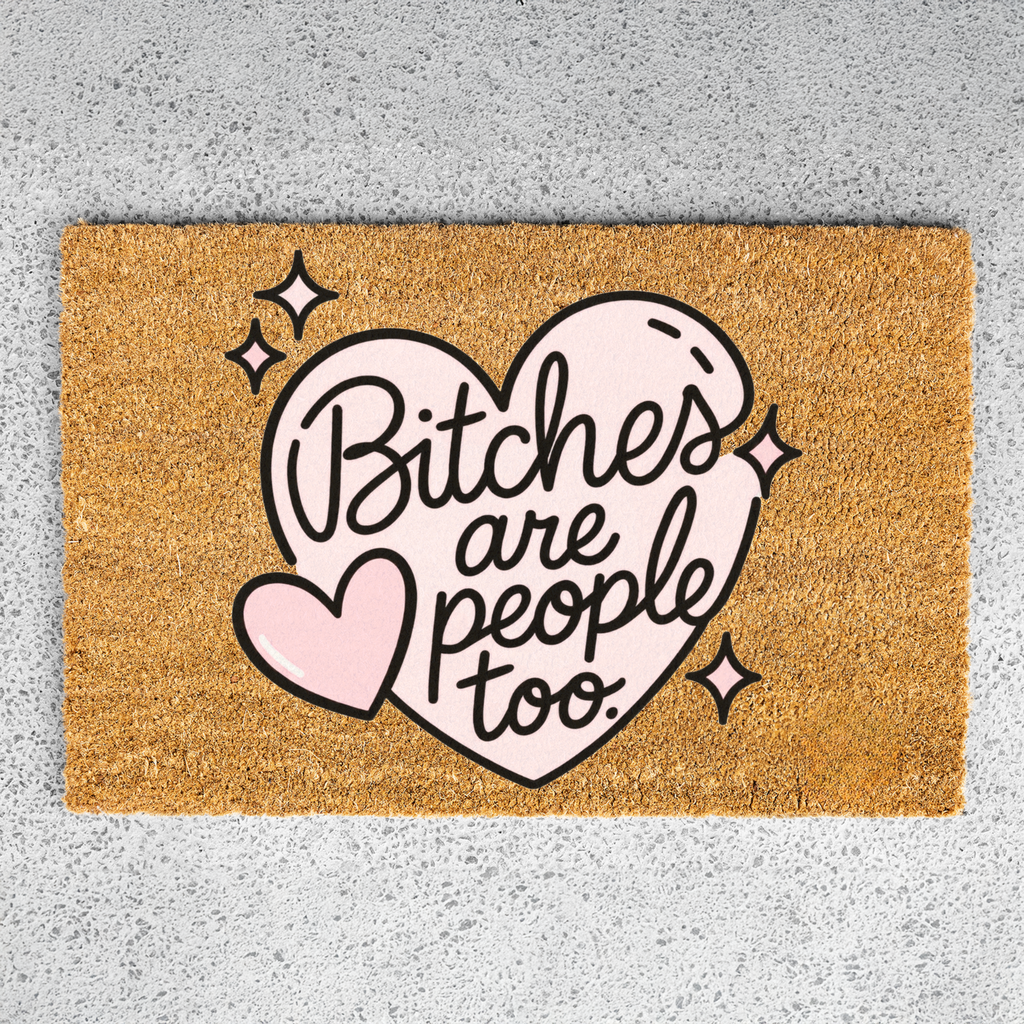 Bitches are People Too Doormat