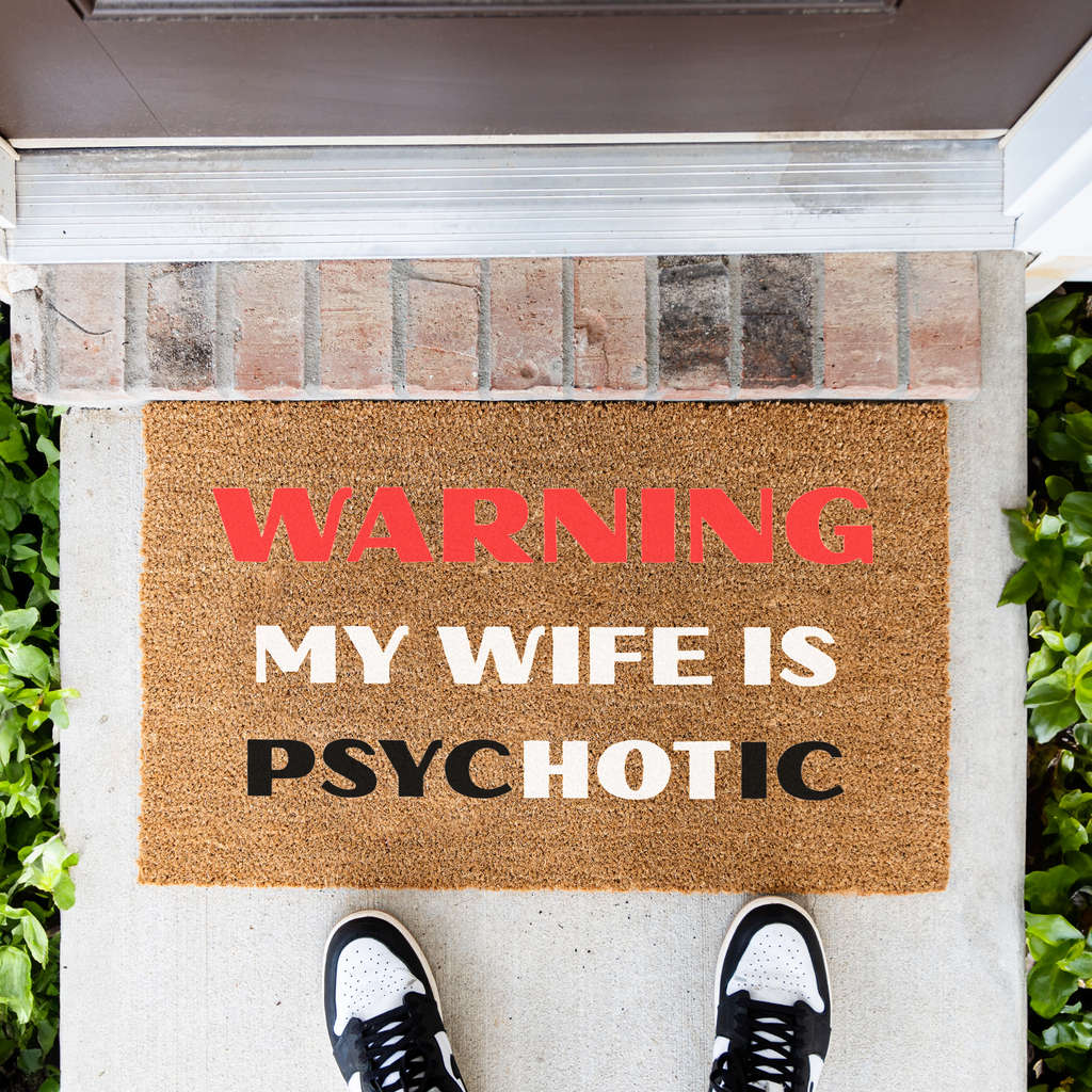 Warning My Wife Is Psychotic Funny Doormat