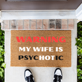 Warning My Wife Is Psychotic Funny Doormat