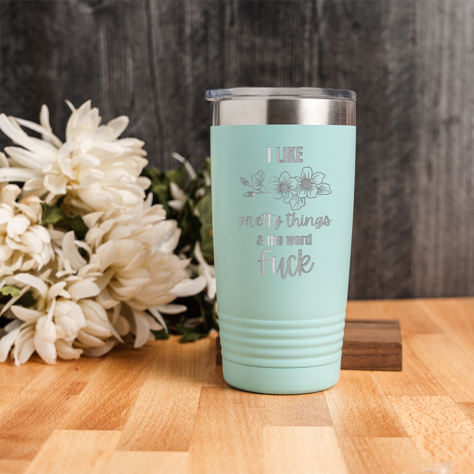 I Like Pretty Things and the Word Fuck Tumbler