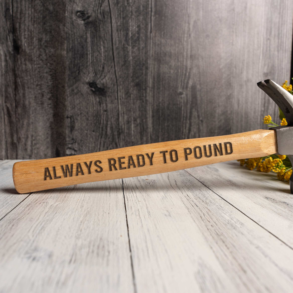 "Always Ready to Pound" Hammer