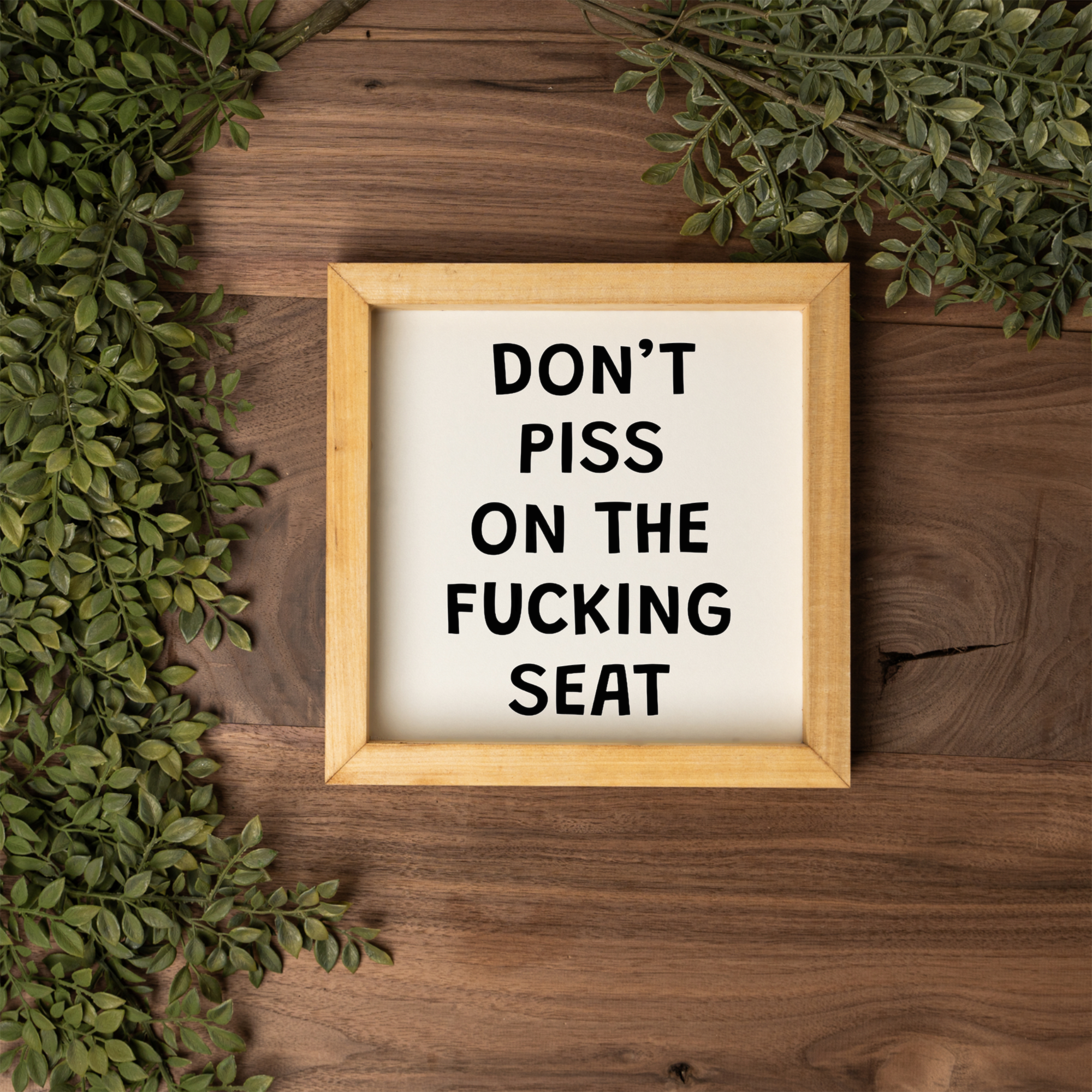 Don't Piss On The Fucking Seat Framed Wall Art