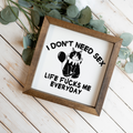 Life Fucks Me Every Day Wood Framed Wall Art