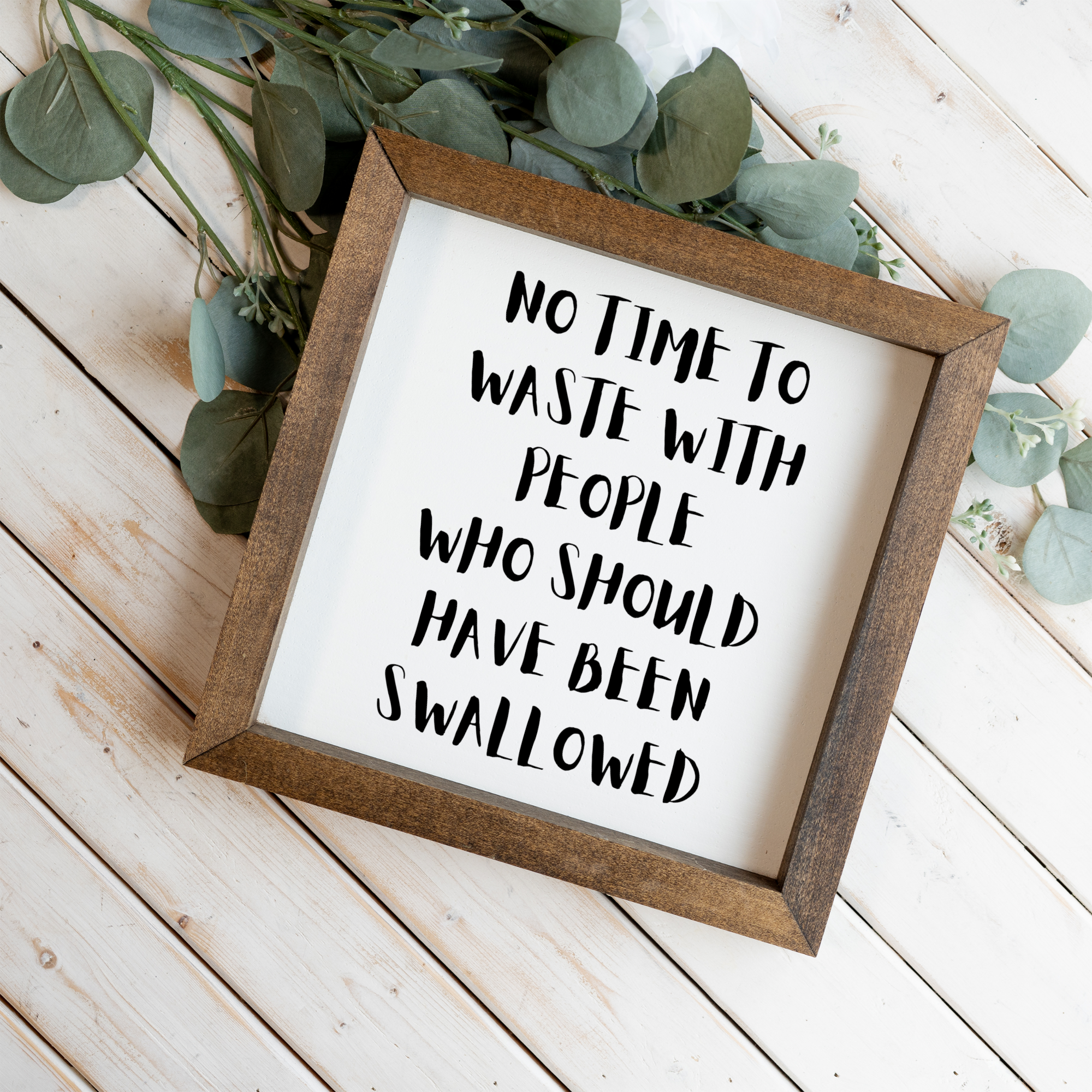 No Time To Waste With People Who Should Have Been Swallowed Wall Art