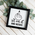 Sit On It and Rotate Wood Framed Wall Art