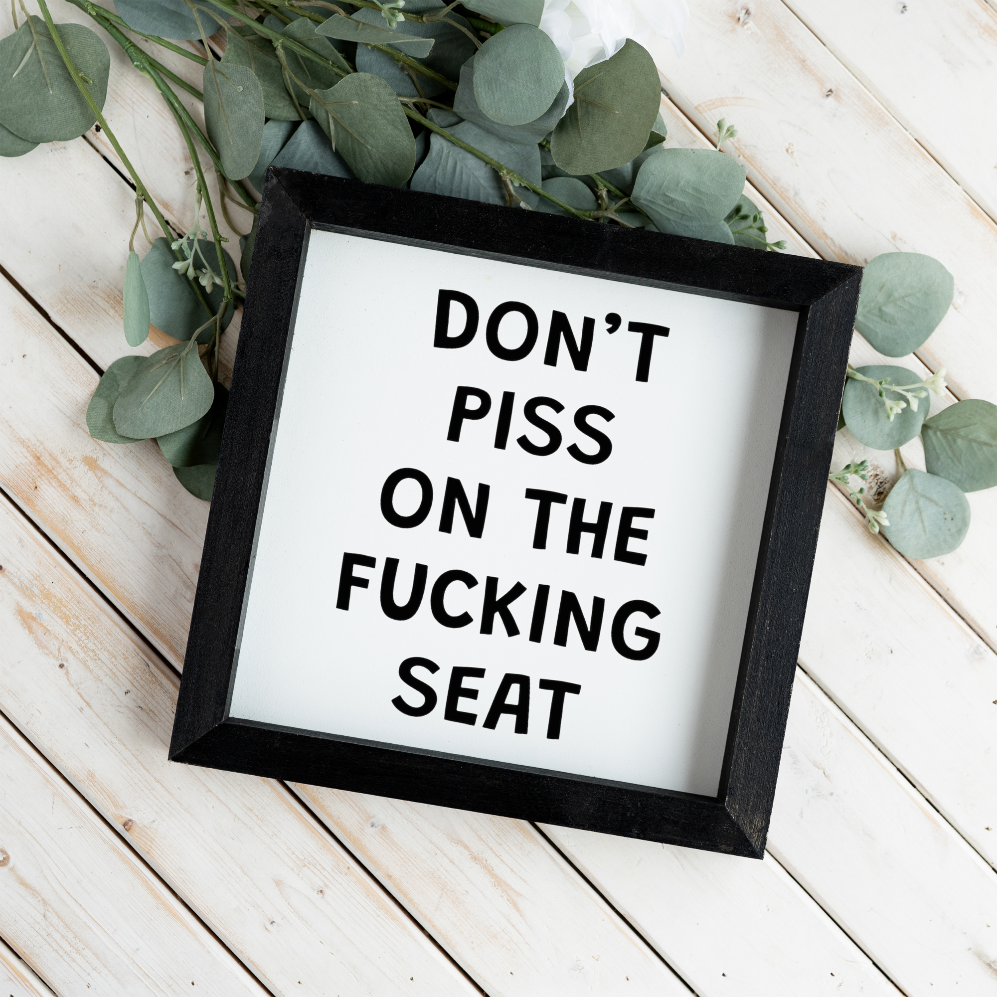 Don't Piss On The Fucking Seat Framed Wall Art