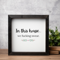 In This House we Fucking Swear Wall Art