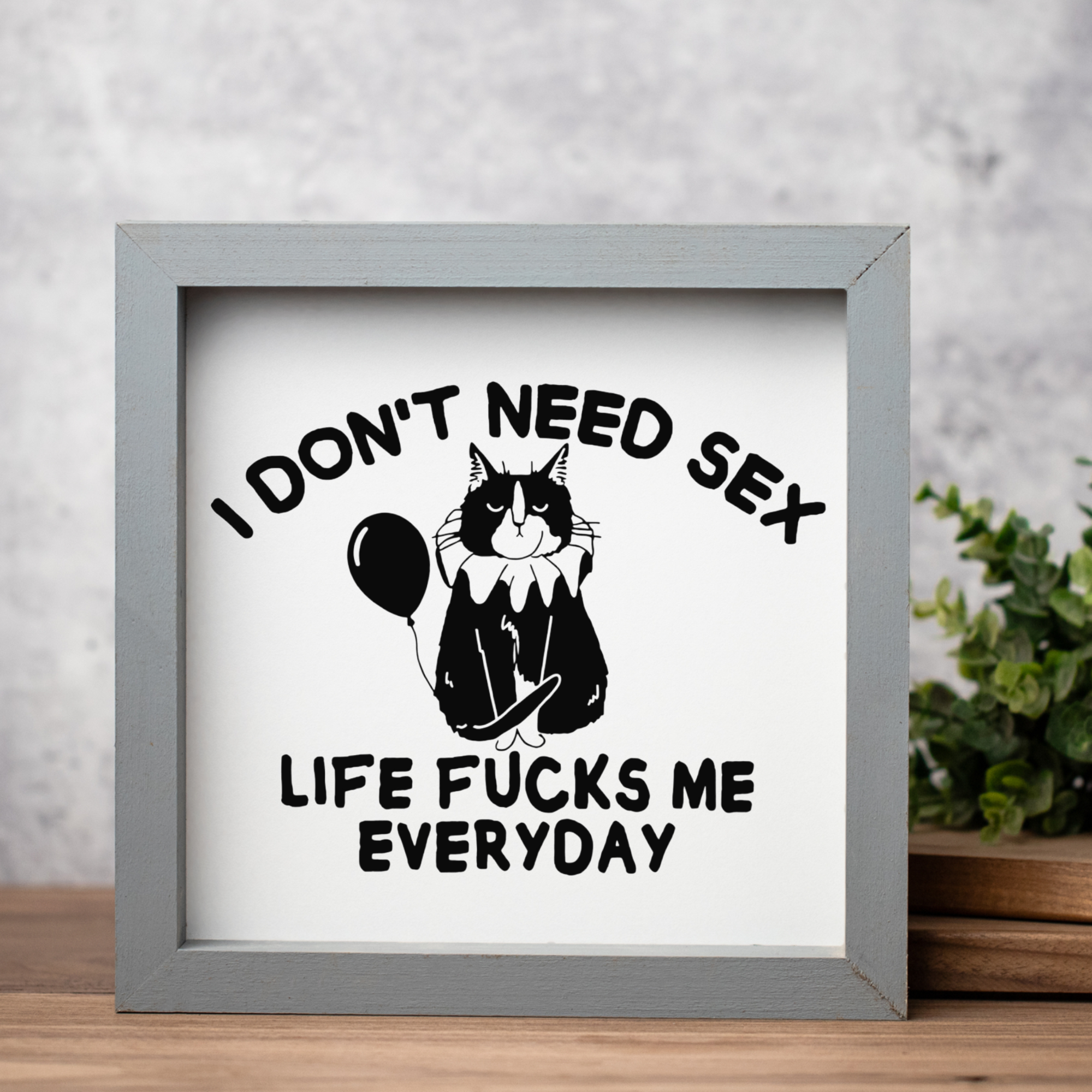 Life Fucks Me Every Day Wood Framed Wall Art