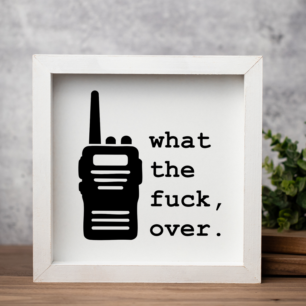 What The Fuck, Over Wood Framed Wall Art