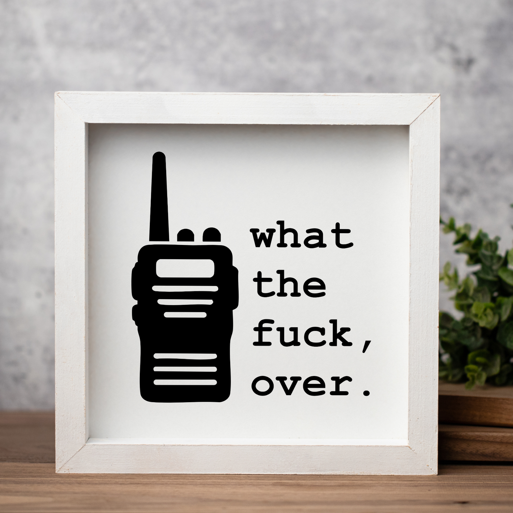 What The Fuck, Over Wood Framed Wall Art