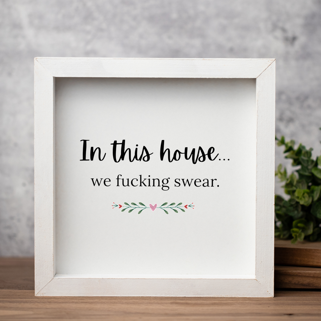 In This House we Fucking Swear Wall Art