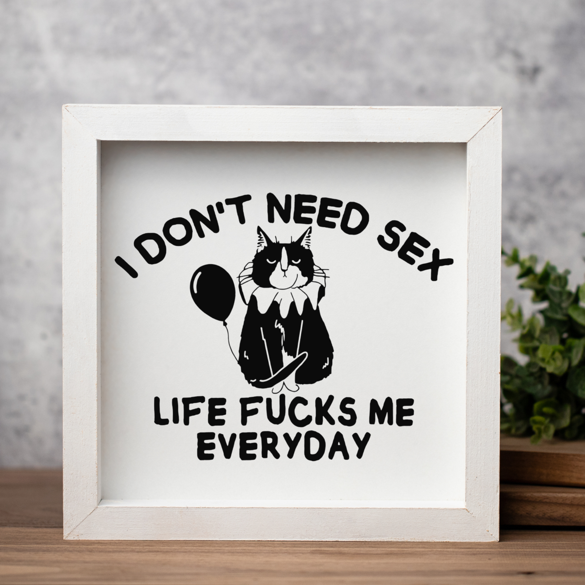 Life Fucks Me Every Day Wood Framed Wall Art